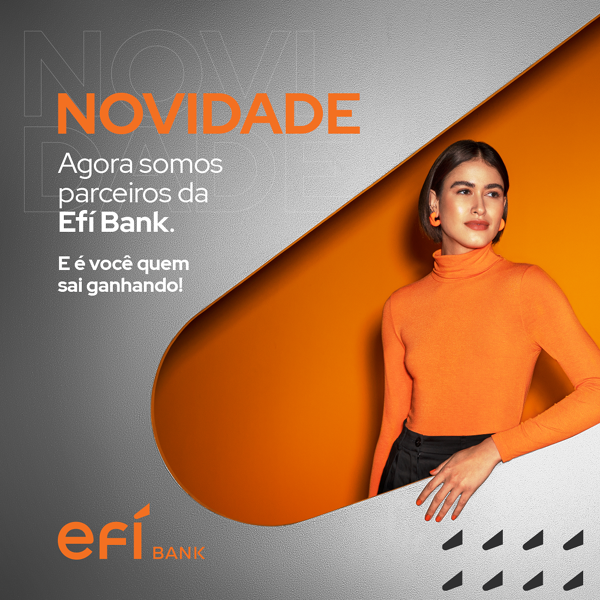 Peça de divulgação: “Agora somos parceiros da Efí Bank”, com o logotipo da Efí Bank.